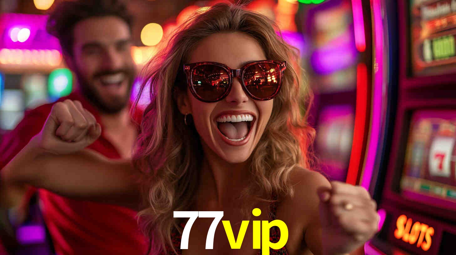 Descubra o Programa VIP da 77vip: Vantagens Exclusivas para Jogadores